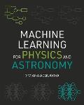 Machine Learning for Physics & Astronomy