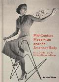 Mid Century Modernism & the American Body Race Gender & the Politics of Power in Design