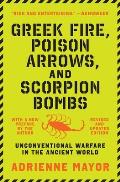 Greek Fire Poison Arrows & Scorpion Bombs Unconventional Warfare in the Ancient World