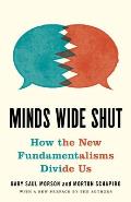 Minds Wide Shut How the New Fundamentalisms Divide Us