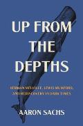 Up from the Depths Herman Melville Lewis Mumford & Rediscovery in Dark Times
