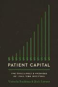 Patient Capital: The Challenges and Promises of Long-Term Investing /]Cvictoria Ivashina and Josh Lerner