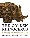 Golden Rhinoceros Histories of the African Middle Ages