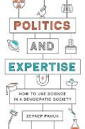 Politics and Expertise: How to Use Science in a Democratic Society