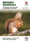 Britains Mammals Updated Edition A Field Guide to the Mammals of Great Britain & Ireland