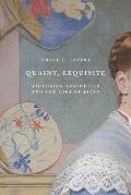 Quaint Exquisite Victorian Aesthetics & the Idea of Japan