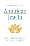 American Jewbu: Jews, Buddhists, and Religious Change