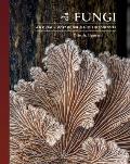 Lives of Fungi A Natural History of Our Planets Decomposers