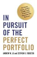 In Pursuit of the Perfect Portfolio The Stories Voices & Key Insights of the Pioneers Who Shaped the Way We Invest