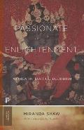 Passionate Enlightenment Women in Tantric Buddhism