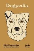 Dogpedia: A Brief Compendium of Canine Curiosities