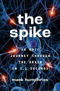 Spike An Epic Journey Through the Brain in 21 Seconds