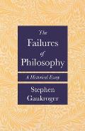 Failures of Philosophy A Historical Essay