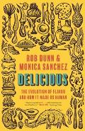 Delicious The Evolution of Flavor & How It Made Us Human