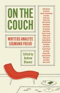 On the Couch: Writers Analyze Sigmund Freud