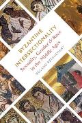 Byzantine Intersectionality Sexuality Gender & Race in the Middle Ages