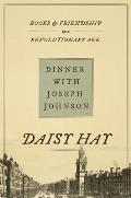 Dinner with Joseph Johnson Books & Friendship in a Revolutionary Age