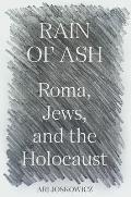 Rain of Ash Roma Jews & the Holocaust