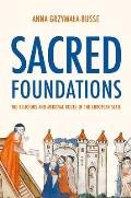 Sacred Foundations The Religious & Medieval Roots of the European State