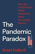 The Pandemic Paradox: How the Covid Crisis Made Americans More Financially Secure