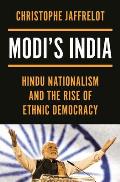 Modis India Hindu Nationalism & the Rise of Ethnic Democracy