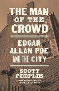 Man of the Crowd Edgar Allan Poe & the City
