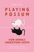 Playing Possum: How Animals Understand Death