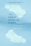 The Freest Speech in Russia: Poetry Unbound, 1989-2022