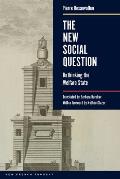 The New Social Question: Rethinking the Welfare State