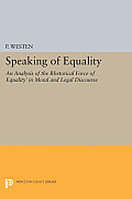 Speaking of Equality: An Analysis of the Rhetorical Force of Equality' in Moral and Legal Discourse