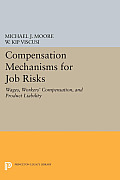 Compensation Mechanisms for Job Risks: Wages, Workers' Compensation, and Product Liability