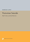 Victorian Suicide: Mad Crimes and Sad Histories