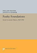 Faulty Foundations: Soviet Economic Policies, 1928-1940
