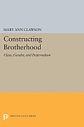 Constructing Brotherhood: Class, Gender, and Fraternalism