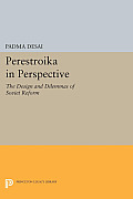 Perestroika in Perspective: The Design and Dilemmas of Soviet Reform