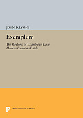 Exemplum: The Rhetoric of Example in Early Modern France and Italy
