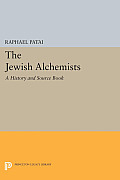 The Jewish Alchemists: A History and Source Book