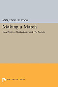 Making a Match: Courtship in Shakespeare and His Society