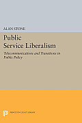 Public Service Liberalism: Telecommunications and Transitions in Public Policy