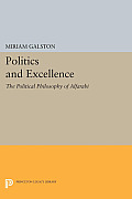 Politics and Excellence: The Political Philosophy of Alfarabi