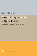 Sovereignty and an Empty Purse: Banks and Politics in the Civil War