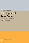 The Legend of King Asoka: A Study and Translation of the Asokavadana