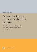 Peasant Society and Marxist Intellectuals in China: Fang Zhimin and the Origin of a Revolutionary Movement in the Xinjiang Region