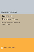 Traces of Another Time: History and Politics in Postwar British Fiction
