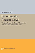 Decoding the Ancient Novel: The Reader and the Role of Description in Heliodorus and Achilles Tatius