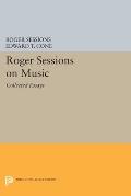 Roger Sessions on Music: Collected Essays