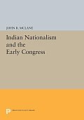 Indian Nationalism and the Early Congress