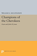 Champions of the Cherokees: Evan and John B. Jones