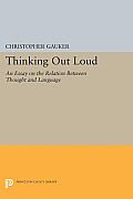 Thinking Out Loud: An Essay on the Relation Between Thought and Language