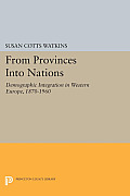 From Provinces Into Nations: Demographic Integration in Western Europe, 1870-1960
